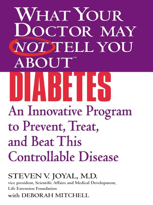 Title details for What Your Doctor May Not Tell You About Diabetes by Steven V. Joyal - Available